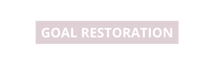 goal restoration
